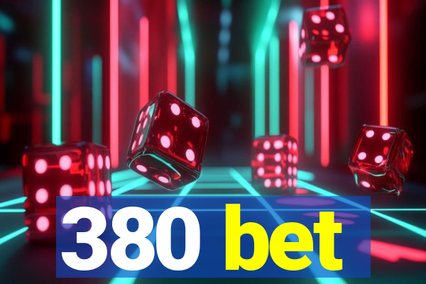 380 bet